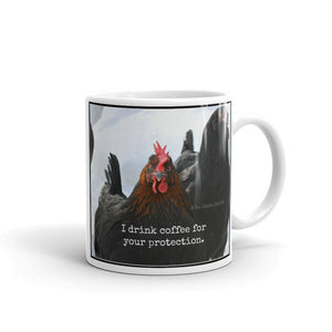 "I Drink Coffee For Your Protection" - Mug