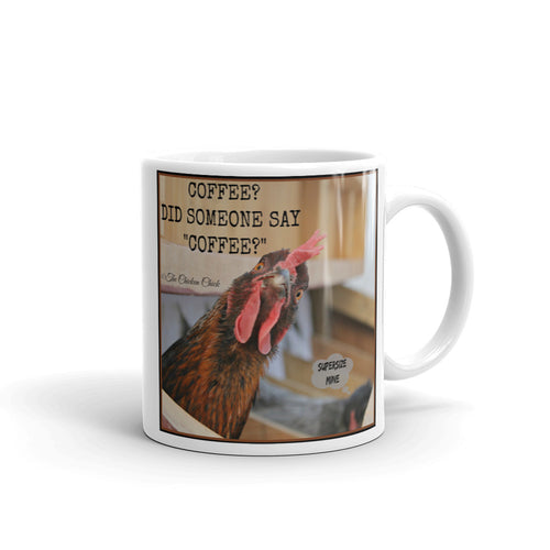 Coffee, Did Someone Say Coffee? - Mug